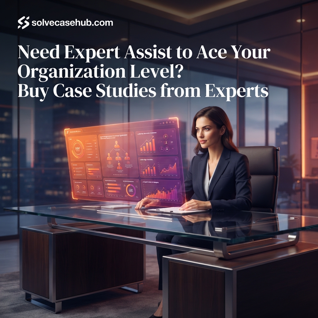 Need Expert Assist to Ace Your Organization Level? Buy Case Studies from Experts